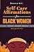 Self-Care Affirmations for Black Women by Rosetta M. C.