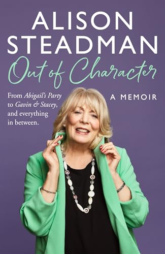 Out of Character: From Abigail’s Party to Gavin and Stacey, and everything in between (Kindle Edition)