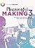 Meaningful Making 3: Projects and Inspirations for Fab Labs and Makerspaces