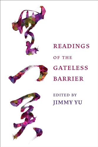 Readings of the Gateless Barrier (Columbia Readings of Buddhist Literature)