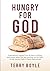 Hungry for God: A more mean...