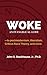 Woke: An Evangelical Guide to Postmodernism, Liberalism, Critical Race Theory, and More (ThinkBetter Faith & Culture Series: Christian Living in a Divided World)