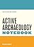 The Active Archaeology Note...