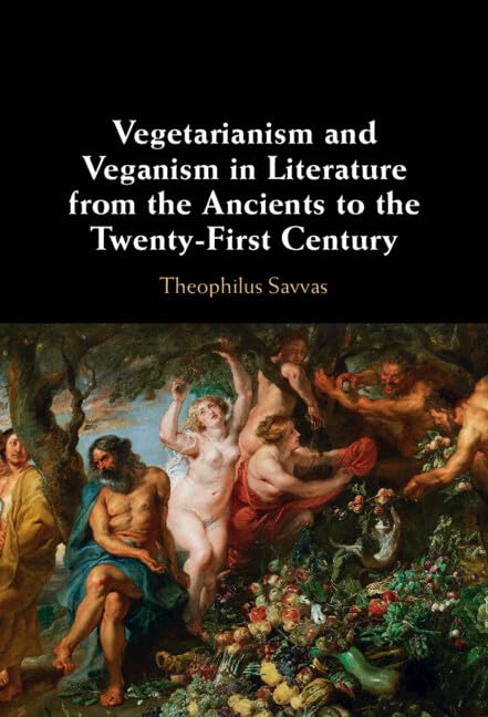 Vegetarianism and Veganism in Literature from the Ancients to the Twenty-First Century (Hardcover)