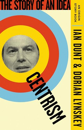 Centrism: The Story of an Idea (An Origin Story Book)