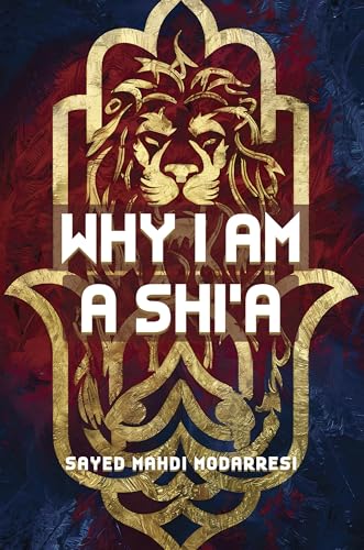 Why I Am A Shi'a (Kindle Edition)