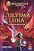 L'ultima luna. I clan magici di Koreatown (Italian Edition)