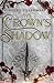 The Crown's Shadow (Of Fire and Lies)