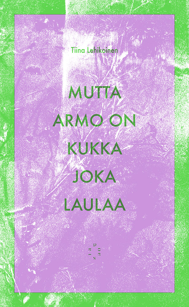 Mutta armo on kukka joka laulaa (Hardcover)