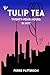The Tulip Tea Twenty-Four Hours in NYC