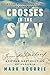 Crosses in the Sky by Mark Bourrie
