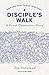 A Disciple's Walk: A Great Commission Story