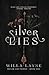 Silver Lies: A New Adult Low Spice Dystopian Fantasy Novel (Silver Lies Series)