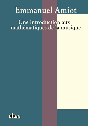 Une introduction aux mathématiques de la musique (Paperback)
