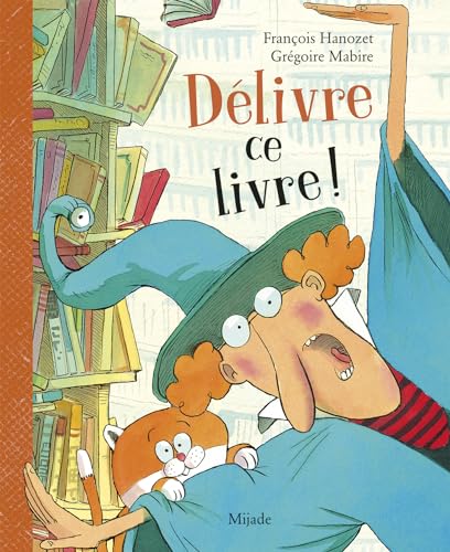 Délivre ce livre ! (Hardcover)