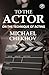 To The Actor: On the Technique of Acting