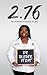 2.76 by Dr. Jasmine Blocker