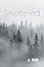 Sheltered