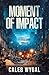 Moment of Impact: A Lucas Caine Thriller