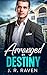 Arranged by Destiny by J.R. Raven