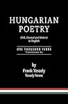 Hungarian Poetry (Folk, Classical and Modern) in English: 1000 years