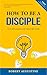 How to be a Disciple: Live ...