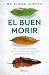 El Buen Morir: Breve guía p...