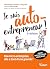 Je suis auto-entrepreneur !...