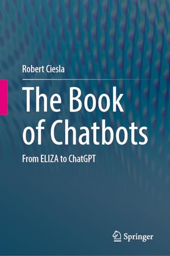 The Book of Chatbots: From ELIZA to ChatGPT (Hardcover)