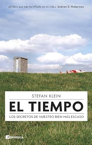 El tiempo: Los secretos de nuestro bien más escaso (DIVULGACIÓN) (Spanish Edition)