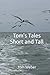 Tom's Tales Short and Tall