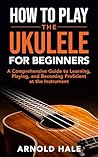 How to Play Ukule...