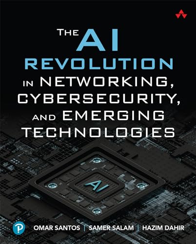 The AI Revolution in Networking, Cybersecurity, and Emerging Technologies (Kindle Edition)