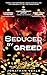Seduced by Greed: The Insat...