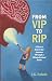 From VIP to RIP by J.K. Enfield