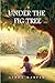 Under The Fig Tree (Roslyn Trilogy Book 1)