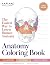 Anatomy Coloring Book with 450+ Realistic Medical Illustratio... by Stephanie McCann