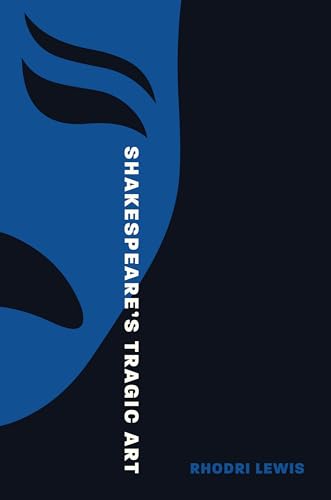 Shakespeare’s Tragic Art (Hardcover)