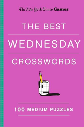 New York Times Games The Best Wednesday Crosswords: 100 Medium Puzzles (Paperback)