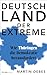 Deutschland der Extreme: Wie Thüringen die Demokratie herausfordert