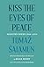 Kiss the Eyes of Peace: Selected Poems 1964–2014