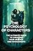 The Psychology of Character...