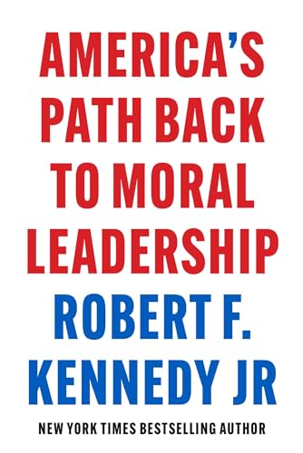 America's Path Back to Moral Leadership (Kindle Edition)
