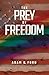 The Prey of Freedom by Adam B. Ford