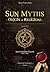 Sun Myths - Origin of Religions by Sarah Elizabeth Titcomb