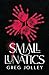 Small Lunatics