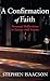 A Confirmation of Faith by Stephen Isaacson