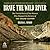 Brave the Wild River: The U...
