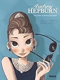 Audrey Hepburn: Un ange aux yeux de faon