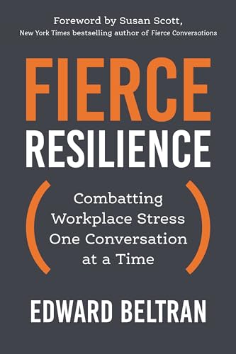 Fierce Resilience: Combatting Workplace Stress One Conversation at a Time (Paperback)